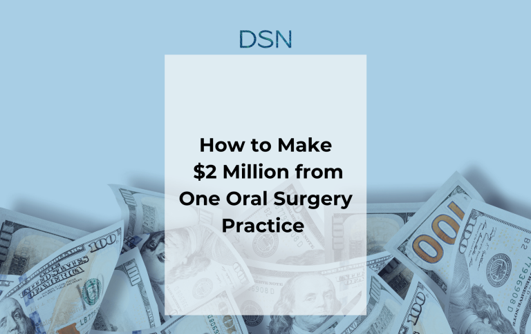 How to Make $2 Million from One Oral Surgery Practice