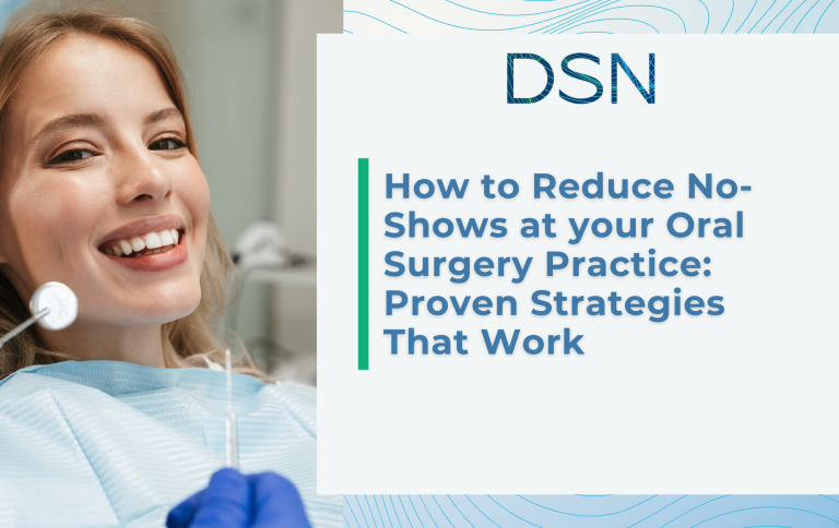 How to Reduce No-Shows at your Oral Surgery Practice