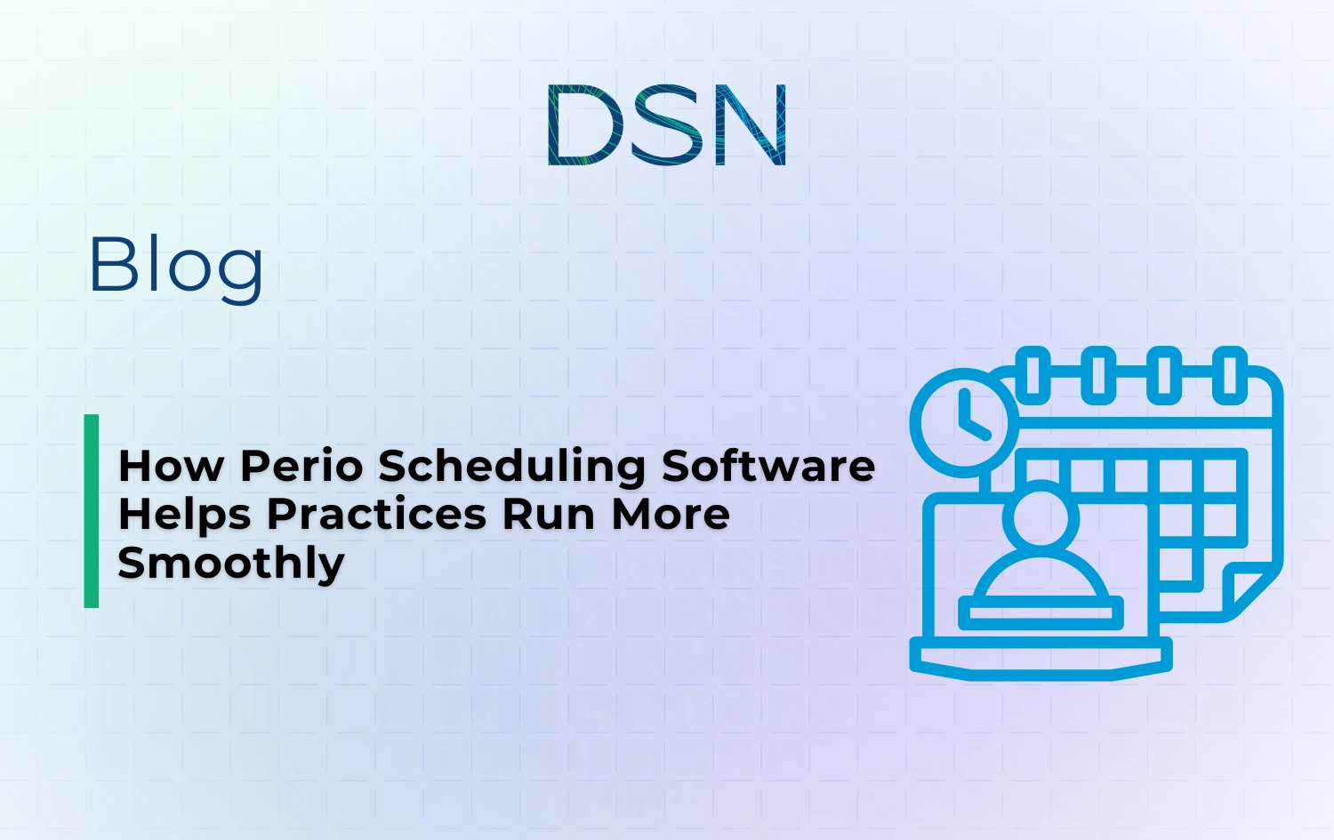 How Perio Scheduling Software Helps Practices Run More Smoothly 10 How Perio Scheduling Software Helps Practices Run More Smoothly